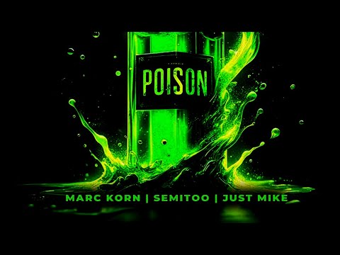 Poison ( Techno ) - Marc Korn · Semitoo · Just Mike