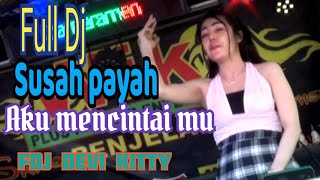 Download lagu LIVE FULL DJ SUSAH PAYAH AKU MENCINTAI MU FDJ DEVI KITTY mp3 Download lagu LIVE FULL DJ SUSAH PAYAH AKU MENCINTAI MU FDJ DEVI KITTY mp3