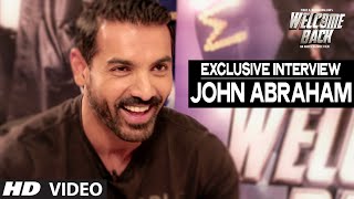 Exclusive: John Abraham Interview | Welcome Back