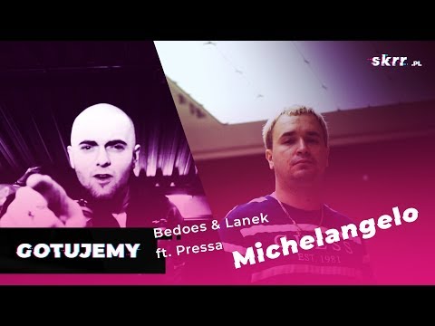 GOTUJEMY Z Lankiem: “Michelangelo” - Bedoes & Lanek Ft. Pressa