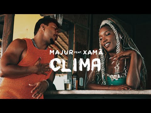 MAJUR feat. Xamã - Clima (Clipe Oficial)