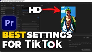 The Best Premiere Pro Settings for TikTok (2024 Quality & Export Settings)