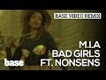 BASE VIDEO REMIXES: M.I.A - Bad Girls (Nonsens ...