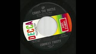 Conway Twitty - Up Comes The Bottle Down Goes The Man