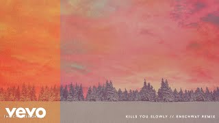 The Chainsmokers - Kills You Slowly (Enschway Remix - Official Audio)