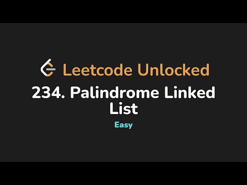 234. Palindrome Linked List | Leetcode Unlocked - Python