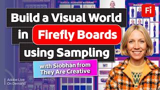 How to Create a Complete Visual World Using Sampling in Adobe Firefly Boards