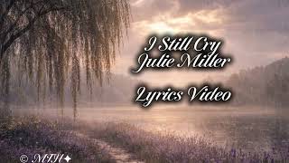 Julie Miller – I Still Cry (Lyrics)