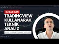 Tradingview Kullanarak Teknik Analiz Yapalım Tradingview Kullanarak Teknik Analiz Yapalım