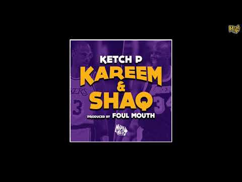 Ketch P – Kareem & Shaq [Prod. by Foul Mouth]
