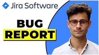 How To Bug Report In Jira (2024)