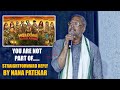 Nana Patekar Reaction On Why He is Not a Part of Welcome 3 | STRAIGHTFORWARD Reply by Nana Patekar