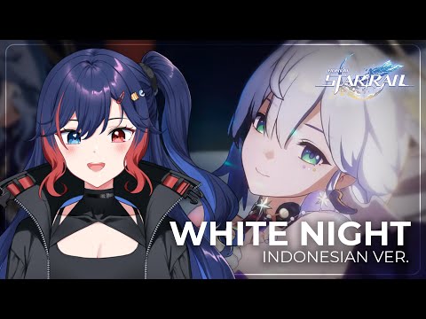 【COVER】WHITE NIGHT - Honkai Star Rail / Airi Cordelia (Indonesian version)