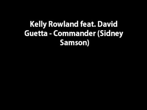 Kelly Rowland feat. David Guetta - Commander (Sidney Samson)