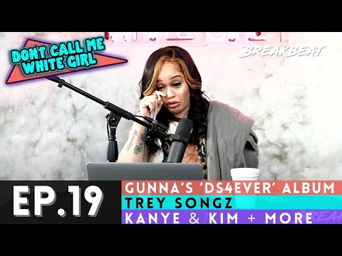 DCMWG talks - Gunna’s ‘DS4EVER’ album| Trey Songz |Kanye & Kim + More - Ep19. - “Ice Cold”