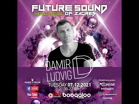 Damir Ludvig @ FUTURE SOUND OF ZAGREB Virtual festival 2021 [Boogaloo - Zagreb] - EP#02