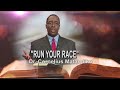 RUN YOUR RACE By Dr Cornelius Matandiko