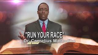 RUN YOUR RACE by Dr  Cornelius Matandiko
