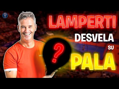 LAMPERTI DESVELA TODO SOBRE SU PALA *NO SABÍAS ESTO* – el4Set