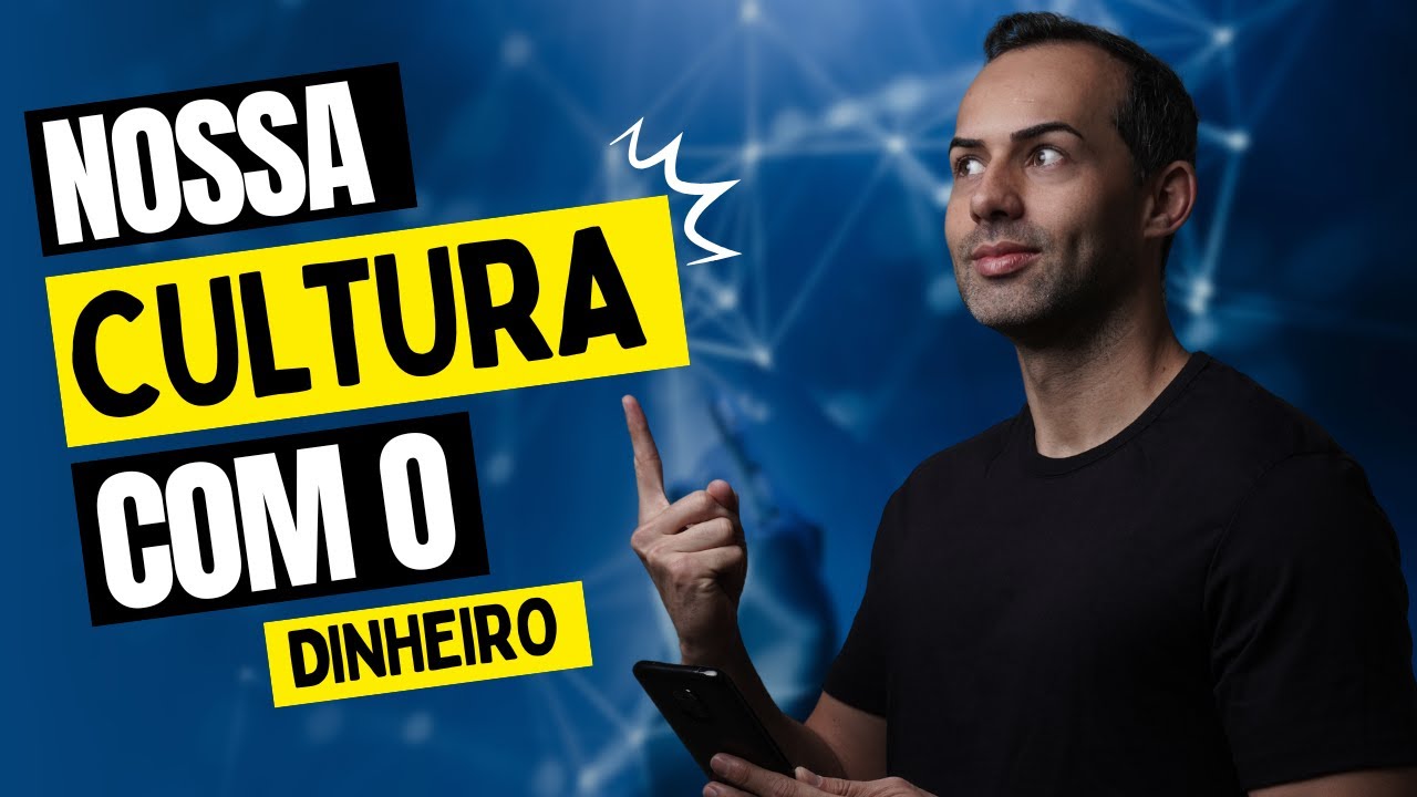 Nossa cultura com o dinheiro