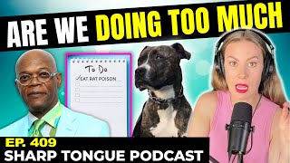 Are We Doing Too Much | Jessimae Peluso| | Sharp Tongue Podcast Ep. 409