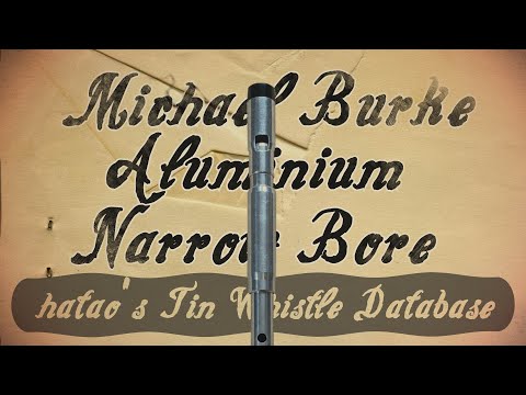 Tin Whistle Database ep.5 Michael Burke - Aluminum Narrow Bore