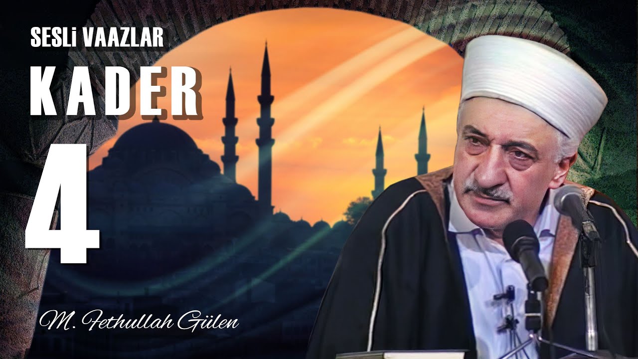 Kader - 4 - | Hidayet ve Dalaletin Yaratılışı | M. Fethullah Gülen Hocaefendi | (1978/08/04)