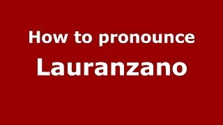 How to pronounce Lauranzano