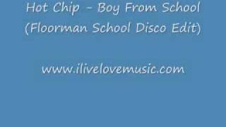 Hot Chip - Boy From School (Floorman School Disco Edit)