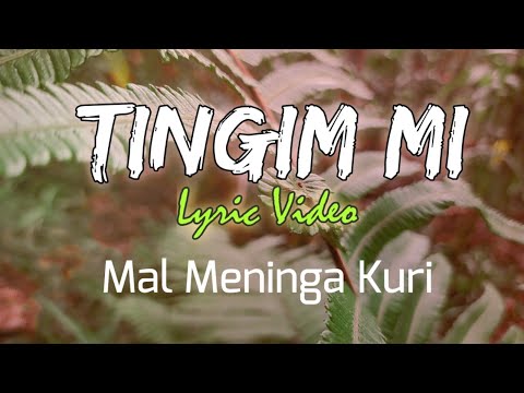 Tingim Mi (Lyric) - Mal Meninga Kuri