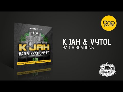 K Jah & Vytol - Bad Vibrations [Sub-Woofah Records]