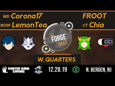 The Forge S4:E2 - WD | Corona17 + W2W | LemonTea vs FROOT + CT | Chia - W Quarterfinals