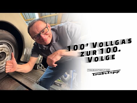 trabantwelt.de #Trabitipp Folge 100 – 100 Minuten Vollgas auf der Rolle