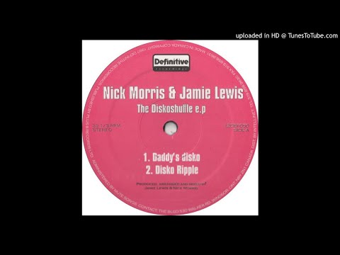 Nick Morris & Jamie Lewis - Daddy's Disko