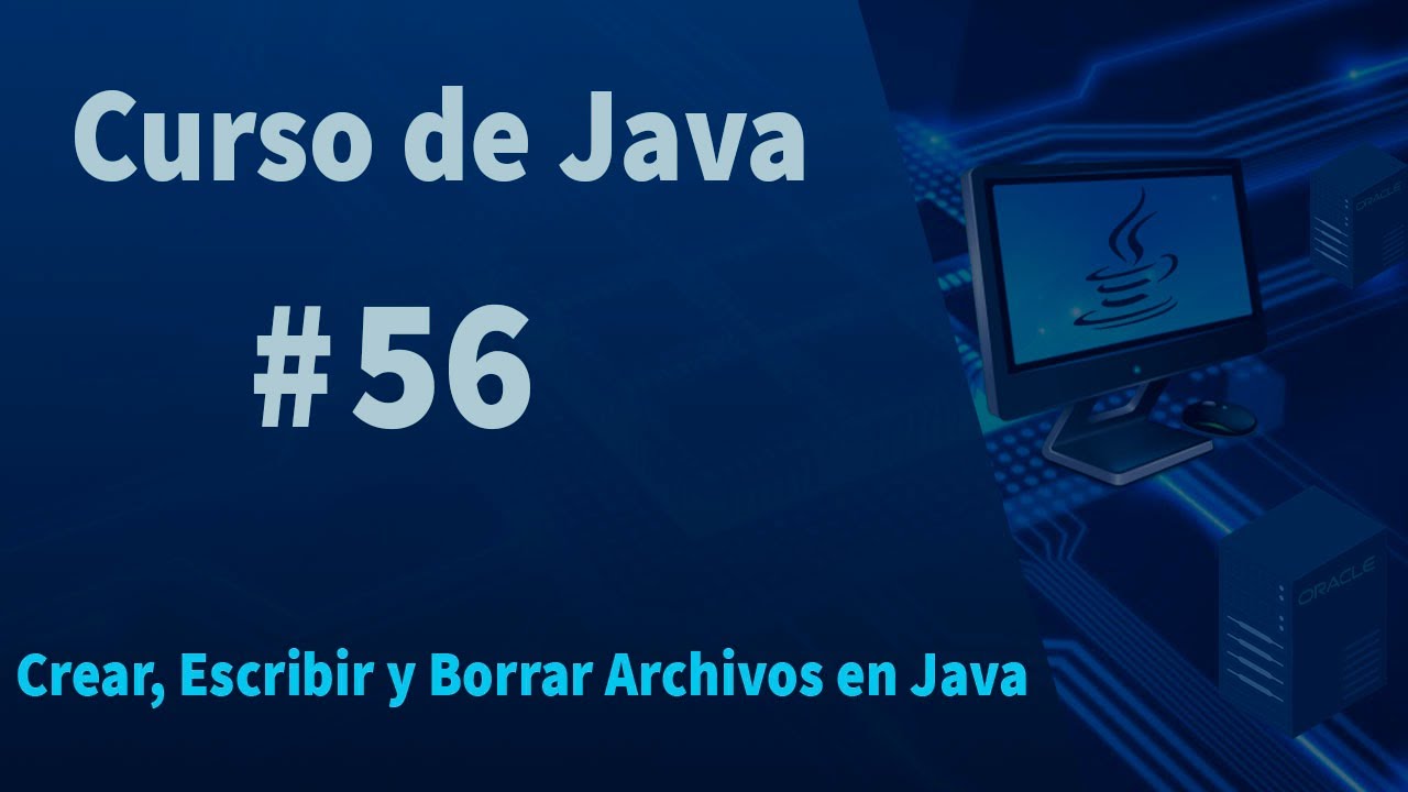 🔴Curso de Java#56 - Crear, Escribir, leer y Borrar Archivos en Java