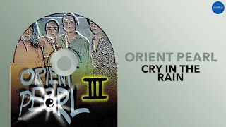 Orient Pearl - Cry in the Rain (Official Audio)