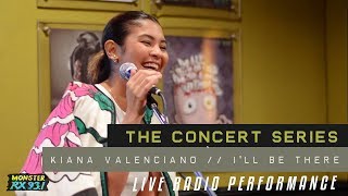 I&#39;LL BE THERE by KIANA VALENCIANO | The Concert Series