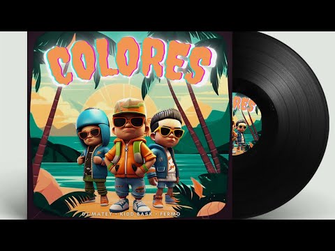 COLORES - DJ MATEY X KIDD BASK X FERMO