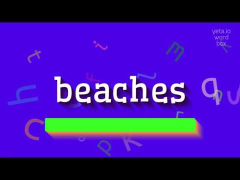 BEACHES - HOW TO PRONOUNCE BEACHES? #beaches