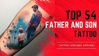 54 Meaningful Father and Son Tattoo Ideas & Designs