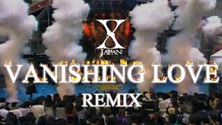X Japan - Vanishing Love【REMIX】歌詞付き