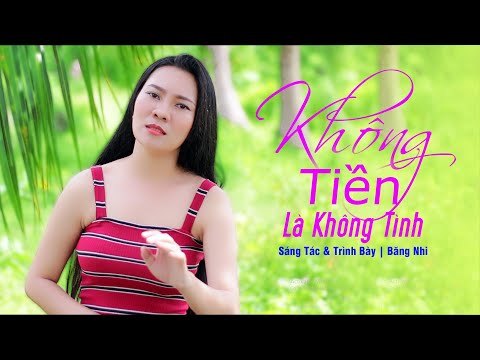 Không tiền là không tình - Băng Nhi
