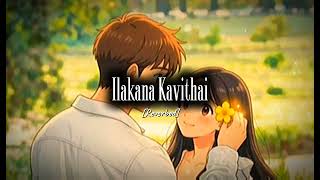 Download lagu Ilakana Kavithai[Slowed Reverb] mp3