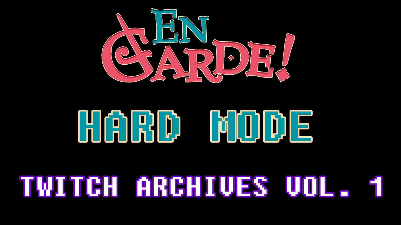 En Garde! - Hard Mode (Twitch Archives Vol. 1)