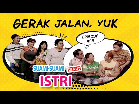 Gerak Jalan Yuk | Suami Suami Takut Istri Eps 425 full Versi