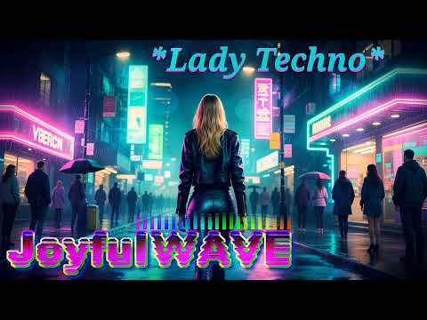 JoyfulWAVE - Lady Techno 