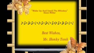 Wake Up And Smell The Whiskey Dean Miller