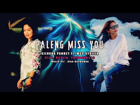 PALENG MISS YOU - SILVANA PANDEY ft. MCP SYSILIA || Cipt. Kelvin Fordatkossu || Goyang Tobelo 2019