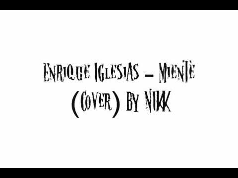 Enrique Iglesias - Miente (Cover) By Nikk video thumbnail