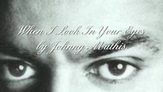 Johnny Mathis - When I Look In Your Eyes